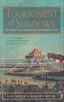 TOURNAMENT OF SHADOWS - The Great Game and the Race for Empire in Asia