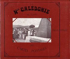 LA NOUVELLE CALEDONIE AU TEMPS DES CARTES POSTALES