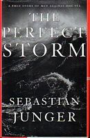 THE PERFECT STORM - A True Story of Men Against the Sea