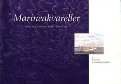 MARINEAKVARELLER - Glimt fra Orlogsfaden i Nyere Tid / MARINE PAINTINGS 1938-1992