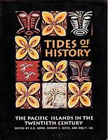 TIDES OF HISTORY - The Pacific Islands in the Twentieth Century
