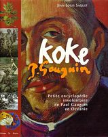 KOKE P. GAUGUIN - Petite encyclop&eacute;die involontaire de Paul Gauguin en Oc&eacute;anie