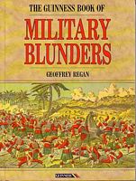 THE GUINNESS BOOK OF MILITARY BLUNDERS