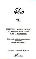 YHI - LES PAYS DU PACIFIQUE EN CRISE: &agrave; la recherche de l'unit&eacute; dans la multiplicit&eacute; / THE PACIFIC RIM COUNTRIES IN CRISIS: looking for unity within diversity