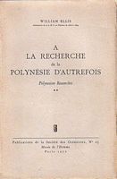 A LA RECHERCHE DE LA POLYNESIE D' AUTREFOIS - POLYNESIAN RESEARCHES (Volume 2)