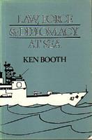 LAW, FORCE AND DIPLOMACY AT SEA