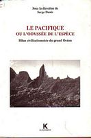 LE PACIFIQUE OU L'ODYSSEE DE L'ESPECE - Bilan civilisationniste du Grand Oc&eacute;an