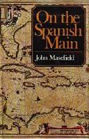 ON THE SPANISH MAIN or, some English forays on the Isthmus of Darien, with a description of the Buccaneers and a short account of old-time ships and sailors