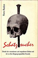 SCHATZSUCHER - Chronik der versunkenen und vergrabenen Sch&auml;tze un der zu ihrer Bergung angestellten Versuche