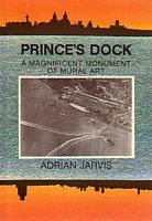 A MAGNIFICENT MONUMENT OF MURAL ART - THE STORY OF PRINCES DOCK