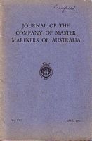 JOURNAL OF THE COMPANY OF MASTER MARINERS OF AUSTRALIA - Vol. XVI - April, 1952