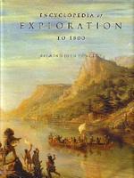 ENCYCLOPEDIA OF EXPLORATION TO 1800: a comprehensive reference guide to the history and literature of exploration, travel and colonization from the earliest times to the year 1800