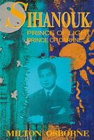 SIHANOUK - Prince of Light, Prince of Darkness