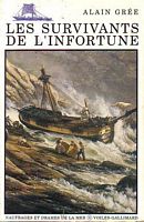 LES SURVIVANTS DE L' INFORTUNE - Naufrages et Drames de la Mer, Volume 2