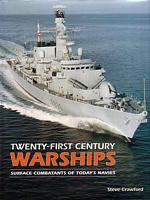 TWENTY-FIRST CENTURY WARSHIPS - Surface Combatants of Today's Navies
