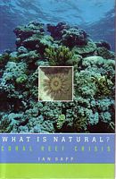 WHAT IS NATURAL ? - Coral Reef Crisis