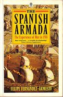 THE SPANISH ARMADA - The Experience of War in 1588