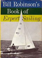 BILL ROBINSON'S BOOK OF EXPERT SAILING