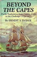 BEYOND THE CAPES - Pacific Exploration from Captain Cook to the Challenger 1776-1877