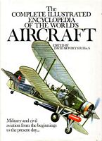 THE COMPLETE ILLUSTRATED ENCYCLOPEDIA OF THE WORLD'S AIRCRAFT