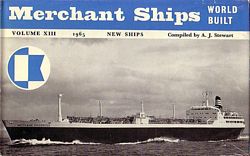 MERCHANT SHIPS: WORLD BUILT, Vessels of 1000 tons gross and over completed in 1964 - Volume XIII