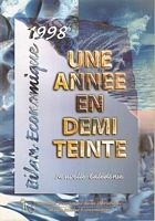 NOUVELLE-CALEDONIE - BILAN ECONOMIQUE 1998 Une ann&eacute;e en demi teinte