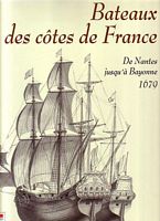 BATEAUX DES COTES DE FRANCE, de Nantes jusqu'&agrave; Bayonne 1679