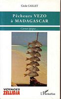 PECHEURS VEZO A MADAGASCAR, Carnet Epique...