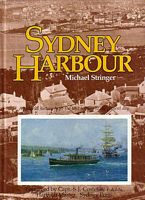 SYDNEY HARBOUR - A pictorial history from the first settlers to the present day