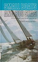 SMALL BOATS AND BIG SEAS - A hundred years of yachting