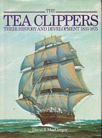 THE TEA CLIPPERS - Their History and Development 1833-1875