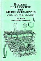 L.-G. SEURAT, UN NATURALISTE EN OCEANIE 1902-1905  (in Bulletin de la Soci&eacute;t&eacute; des Etudes Oc&eacute;aniennes)