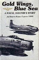 GOLD WINGS, BLUE SEA.  A Naval Aviator's Story