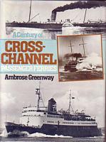 A CENTURY OF CROSS-CHANNEL PASSENGER FERRIES