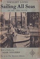SAILING ALL SEAS IN THE IDLE HOUR (No. 11 in the Mariners Library series)