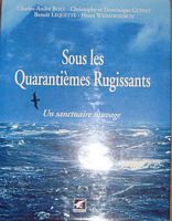 SOUS LES QUARANTIEMES RUGISSANTS.  Un sanctuaire sauvage