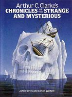 ARTHUR C. CLARKE'S CHRONICLES OF THE STRANGE AND MYSTERIOUS