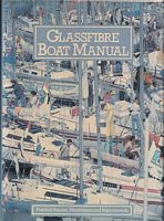 GLASSFIBRE BOAT MANUAL.  Practical Repairs, Maintenance and Improvements