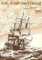 AMSTERDAM PROJECT - Jaarrapport van de Stichting VOC-SCHIP "AMSTERDAM" 1986/Annual Report of the VOC-SHIP AMSTERDAM Foundation, 1986