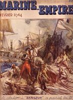 FEVRIER 1944 - LA MARINE FRANCAISE DEPUIS L' ARMISTICE.  LE COMBAT DU VENGEUR EN PRAIRIAL AN II. LE NAUFRAGE DE LA MEDUSE...  (in Marine - Empire)