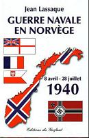 GUERRE NAVALE EN NORVEGE. 8 Avril - 28 Juillet 1940