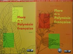 FLORE DE LA POLYNESIE FRANCAISE  (in the Tropical and Fauna Series - 2 volumes)
