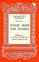TUDOR SHIPS AND SEAMEN - The Spacious Days of Queen Elizabeth