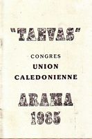 TAEVAS - 16&egrave;me Congr&egrave;s de l'Union Cal&eacute;donienne, Arama 9, 10, & 11 novembre 1985