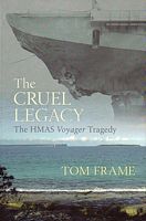 THE CRUEL LEGACY: The HMAS VOYAGER Tragedy