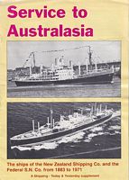 SERVICE TO AUSTRALASIA - The ships of the New Zealand Shipping Co. and the Federal S.N. Co. from 1883 to 1971