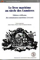 LE LIVRE MARITIME AU SIECLE DES LUMIERES.  Edition et diffusion des connaissances maritimes (1750-1850)