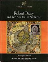 ROBERT PEARY AND THE QUEST FOR THE NORTH POLE