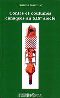 CONTES ET COUTUMES CANAQUES AU XIXe SIECLE