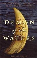 DEMON OF THE WATERS. The True Story of the Mutiny on the Whaleship Globe